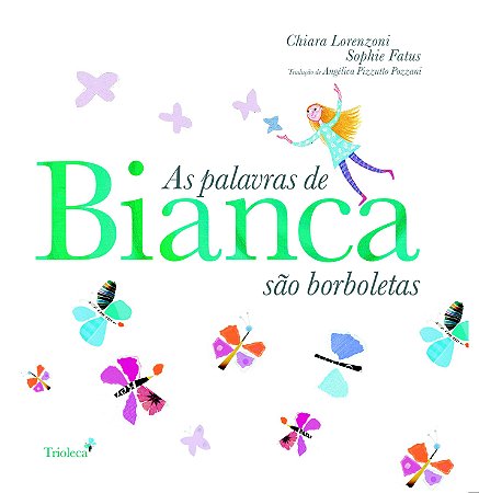As palavras de Bianca são borboletas