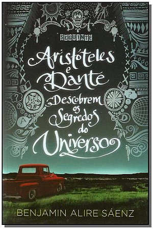 Aristóteles e Dante descobrem os segredos do Universo - Vol. 1