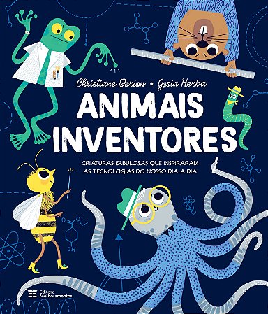 Animais Inventores - Criaturas Fabulosas que Inspiraram
