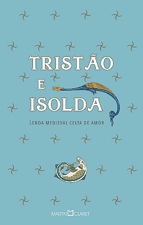 Tristão e Isolda - Lenda Medieval Celta de Amor