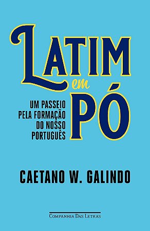 Latim em pó: Um passeio pela formação do nosso português