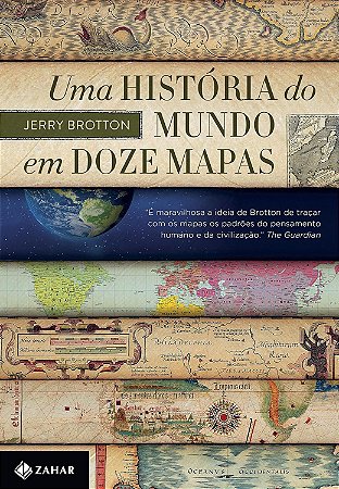 Uma história do mundo em doze mapas