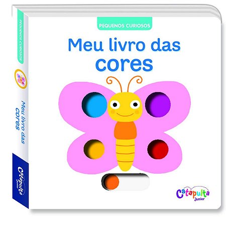 Meu livro das cores (Pequenos Curiosos)