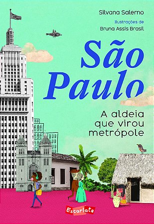 São Paulo: A aldeia que virou metrópole