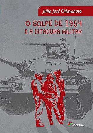 O Golpe de 1964 e a Ditadura Militar