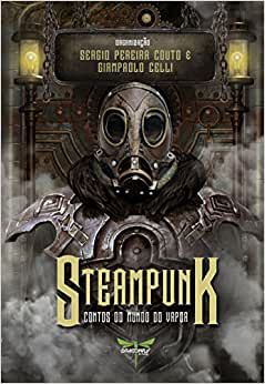 Steampunk - Contos do Mundo do Vapor