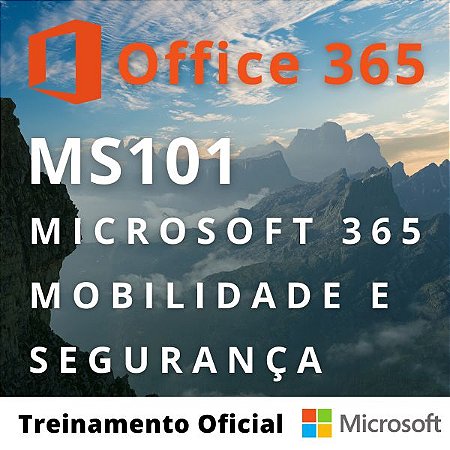 MS-101: Microsoft 365 Mobilidade e Segurança
