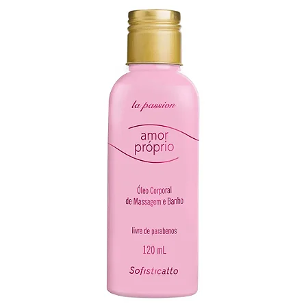 Amor Próprio Óleo Corporal para Massagem e Banho Linha La Passion 120ml Sofisticatto