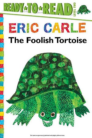 The Foolish Tortoise - Ready-to-Read™ Level 2 - Eric Carle