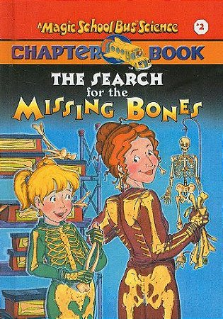 The Magic School Bus Chapter Books: The Search for the Missing Bones