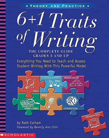 6 plus 1 traits of writing the complete guide grades 3 and up