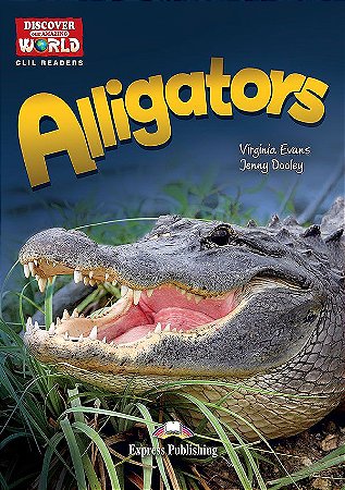 alligators reader (discover our amazing world)