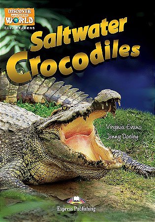 saltwater crocodiles reader (discover our amazing world)