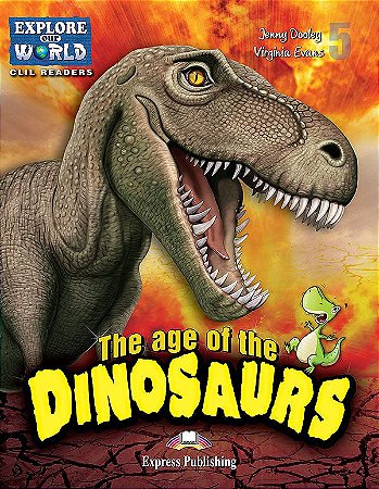 the age of dinosaurs reader (explore our world)