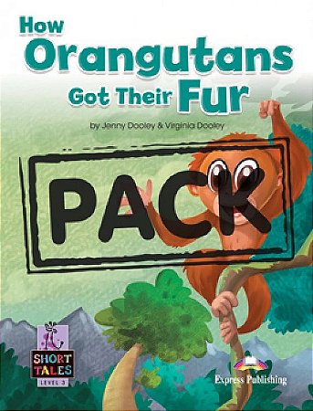 how orangutans got their fur student's book (short tales - level 3)