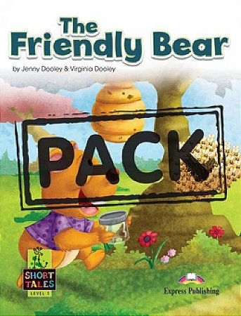 the friendly bear student's book (short tales - level 1)