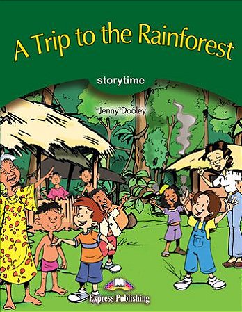 a trip to the rainforest pupil's book (storytime - stage 3)