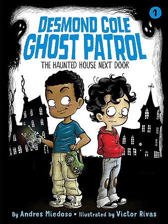 desmond cole ghost patrol: the haunted house next door