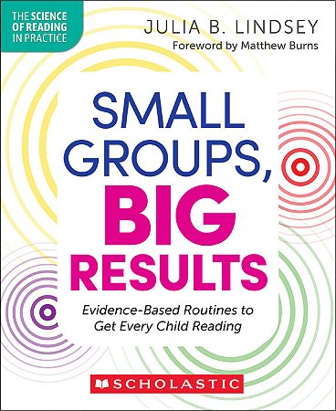 The Science of Reading in Practice: Small Groups, Big Results