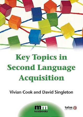 KEY TOPICS IN SECOND LANGUAGE ACQUISITION