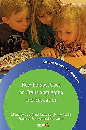 NEW PERSPECTIVES ON TRANSLANGUAGING AND EDUCATION