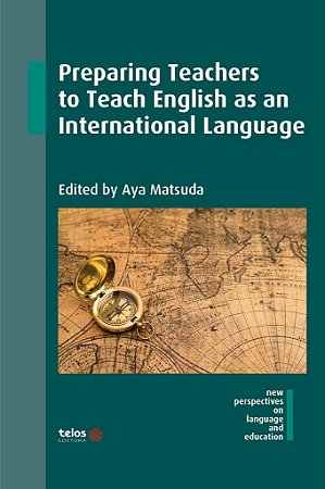 PREPARING TEACHERS TO TEACH ENGLISH AS AN INTERNATIONAL LANGUAGE