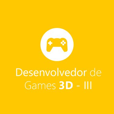 Desenvolvedor de Games 3D - Módulo 3