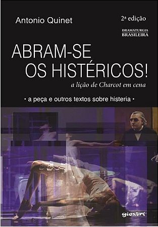 ABRAM-SE OS HISTÉRICOS: A LIÇÃO DE CHARCOT EM CENA