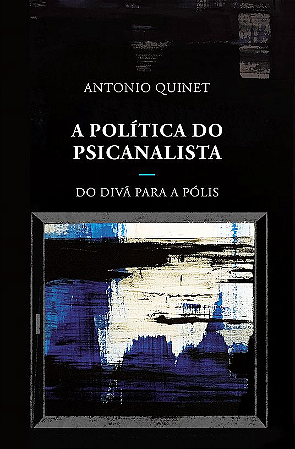 A política do psicanalista - do divã para a pólis