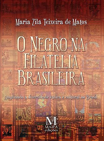 O Negro na Filatelia Brasileira - Capa Dura