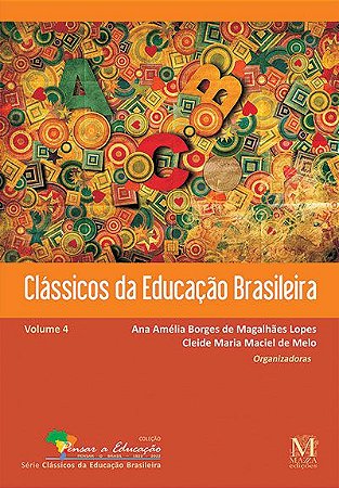 Clássicos da Educação Brasileira Vol. 4