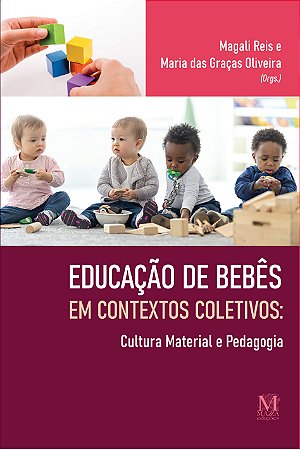 Educação de bebês em contextos coletivos: Cultura Material e Pedagogia