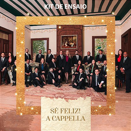 SÊ FELIZ - A CAPPELLA - KIT DE ENSAIO VOCAL