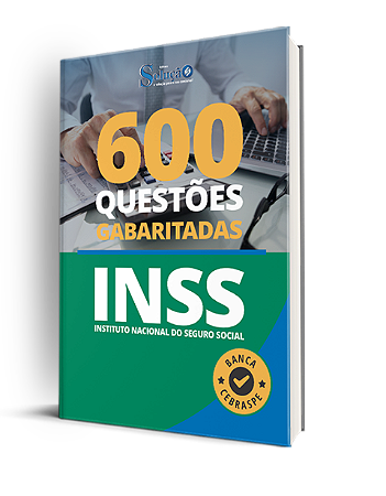 Apostila de Questões INSS - 600 Questões Gabaritadas