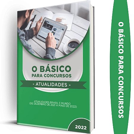 Apostila O Básico para Concursos - Atualidades