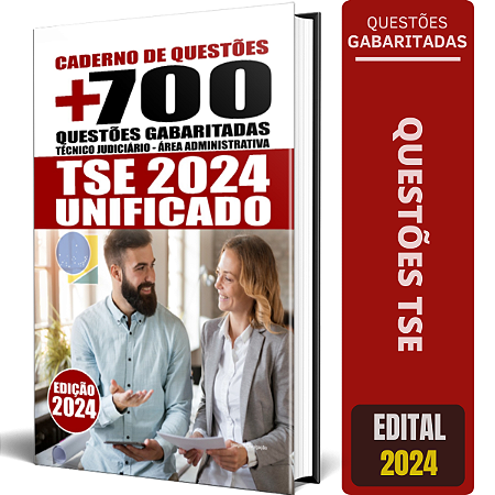 Caderno de Questões TSE UNIFICADO 2024 - Mais 700 Exercícios Gabaritados