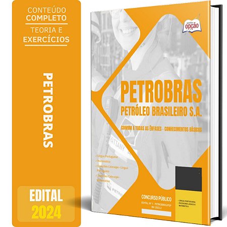 Apostila Petrobras 2024 - Comum a Todas as Ênfases - Conhecimentos Básicos