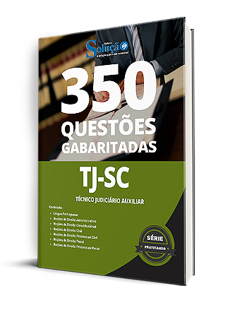 Caderno de Questões TJ SC 2024 - Técnico Judiciário Auxiliar - 350 Questões Gabaritadas