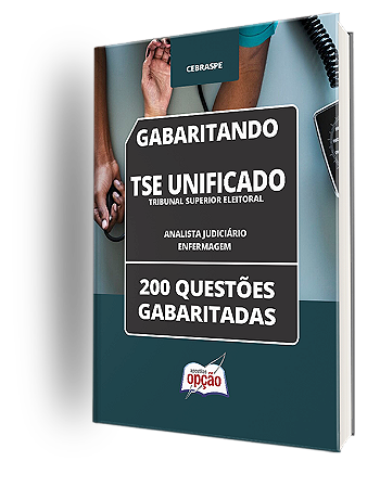 Caderno de Questões TSE Unificado - Analista - Enfermagem - 200 Testes