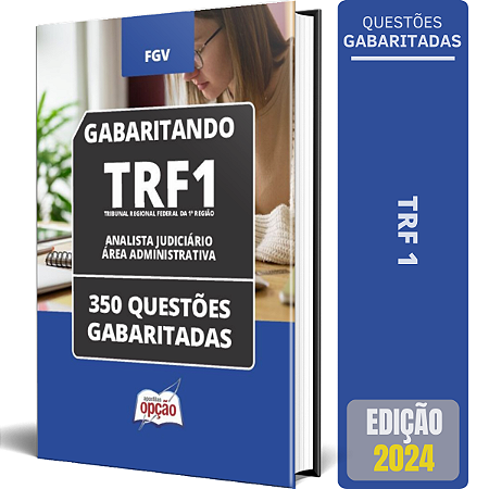 Caderno de Testes TRF1 2024 - Analista Judiciário - Área Administrativa - 350 Questões Gabaritadas