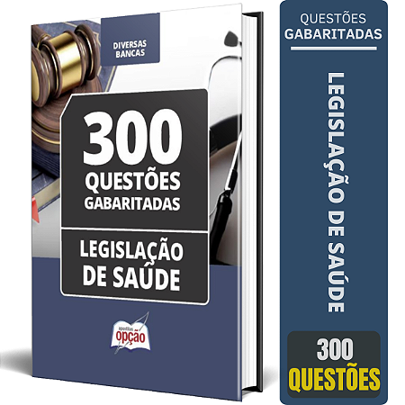 Caderno de Testes Legislação de Saúde 2024 - 300 Questões Gabaritadas
