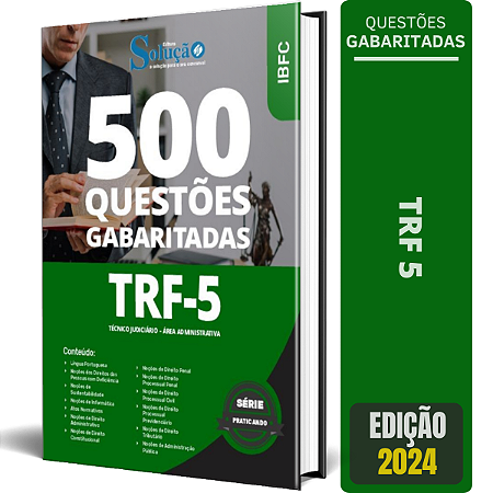 Caderno de Questões TRF-5 - Técnico Judiciário - Área Administrativa - 500 Questões Gabaritadas
