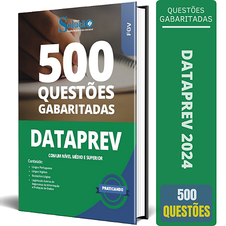 Caderno de Questões DATAPREV - Comum Nível Médio e Superior - Questões Gabaritadas