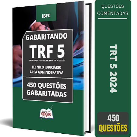 Caderno TRF-5 - Técnico Judiciário - Área Administrativa - Questões Gabaritadas