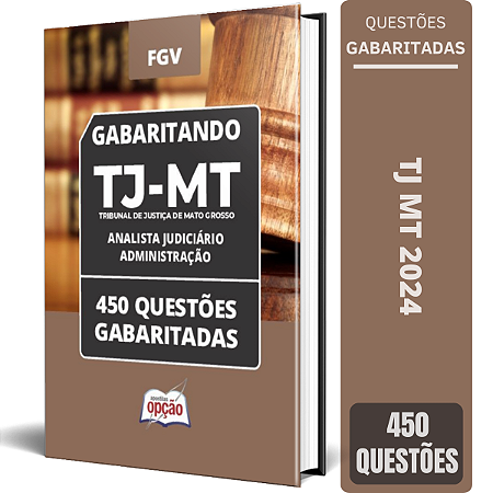 Caderno TJ MT 2024 - Analista Judiciário - Administração - Questões Gabaritadas