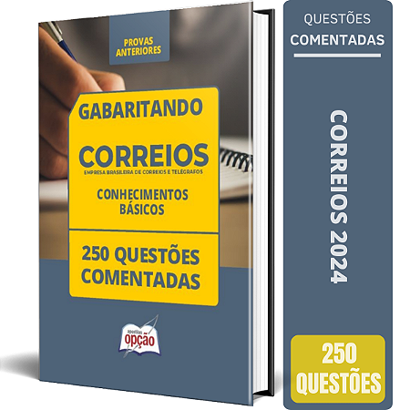 Caderno de Questões CORREIOS - Conhecimentos Básicos - Provas Anteriores - 250 Questões Comentadas