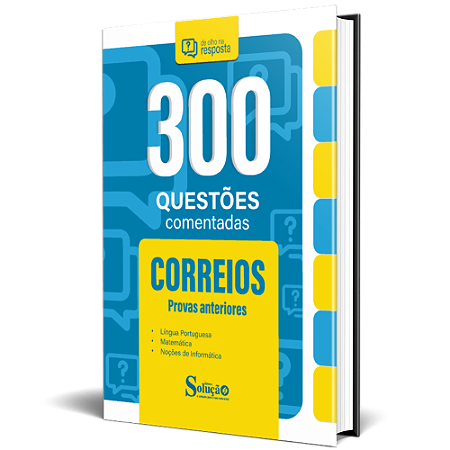 Caderno de Questões CORREIOS - Conhecimentos Básicos - Provas Anteriores - 300 Questões Comentadas