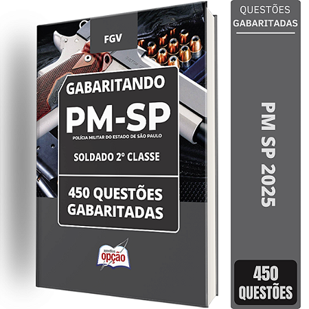Caderno PM SP 2025 - Soldado 2° Classe - 450 Questões Gabaritadas