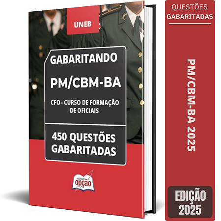 Caderno PM/CBM-BA 2025 - Curso de Formação de Oficiais (CFO) - 450 Questões Gabaritadas