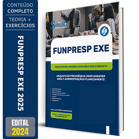 Apostila FUNPRESP EXE 2025 - Analista de Previdência Complementar - Área 1: Administração e Planejamento